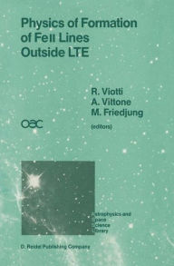 Physics of Formation of FeII Lines Outside LTE: Proceedings of the 94th Colloquium of the International Astronomical Union Held in Anacapri, Capri Island, Italy, 4-8 July 1986