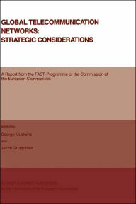Title: Global Telecommunication Networks: Strategic Considerations / Edition 1, Author: George Muskens