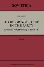 To Be or Not to Be in the Party: Communist Party Membership in the USSR