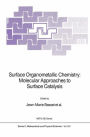 Surface Organometallic Chemistry: Molecular Approaches to Surface Catalysis / Edition 1
