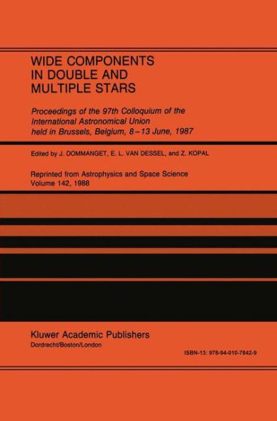 Wide Components in Double and Multiple Stars: Proceedings of the 97th Colloquium of the International Astronomical Union held in Brussels, Belgium, 8-13 June, 1987 / Edition 1