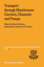 Transport Through Membranes: Carriers, Channels and Pumps: Proceedings of the Twenty-First Jerusalem Symposium on Quantum Chemistry and Biochemistry Held in Jerusalem, Israel, May 16-19, 1988 / Edition 1