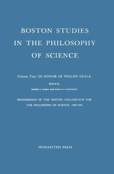 Proceedings of the Boston Colloquium for the Philosophy of Science,1962-1964: In Honor of Philipp Frank