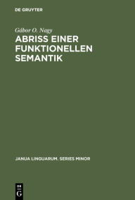Title: Abriß einer funktionellen Semantik / Edition 1, Author: Gábor O. Nagy