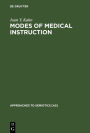 Modes of Medical Instruction: A Semiotic Comparison of Textbooks of Medicine and Popular Home Medical Books / Edition 1