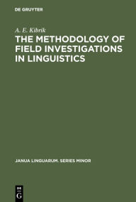 Title: The methodology of field investigations in linguistics: (Setting up the problem), Author: A. E. Kibrik