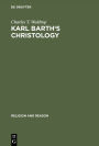 Karl Barth's Christology: Its Basic Alexandrian Character / Edition 1