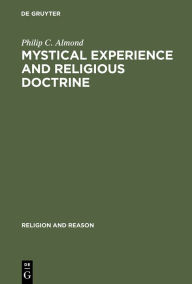 Title: Mystical Experience and Religious Doctrine: An Investigation of the Study of Mysticism in World Religions, Author: Philip C. Almond