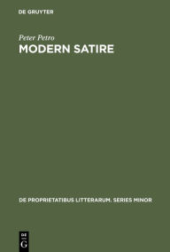 Title: Modern Satire: Four Studies, Author: Peter Petro