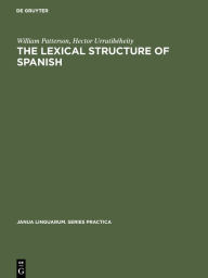 Title: The Lexical Structure of Spanish, Author: William Patterson