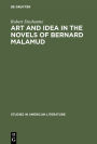Art and Idea in the Novels of Bernard Malamud: Toward the Fixer