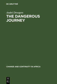 Title: The Dangerous Journey: Symbolic Aspects of Boy's Initiation among the Wagenia of Kisangani, Zaire, Author: André Droogers