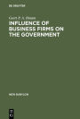 Influence of Business Firms on the Government: An Investigation of the Distribution of Influence in Society