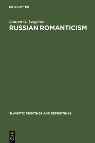 Title: Russian romanticism: 2 essays, Author: Lauren G. Leighton