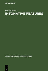 Title: Intonative Features: A Syntactic Approach to English Intonation, Author: Daniel Hirst