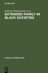 Title: Extended Family in Black Societies, Author: Edith M. Shimkin