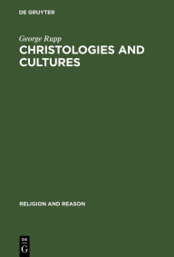 Title: Christologies and Cultures: Toward a Typology of Religious Worldviews, Author: George Rupp