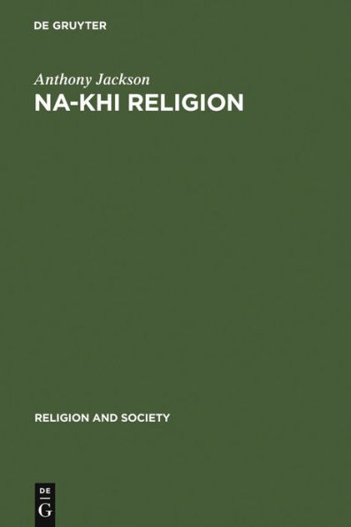 Na-khi Religion: An Analytical Appraisal of the Na-khi Ritual Texts / Edition 1