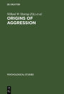 Origins of Aggression / Edition 1