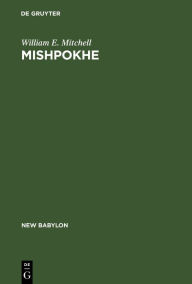 Title: Mishpokhe: A Study of New York City Jewish Family Clubs, Author: William E. Mitchell