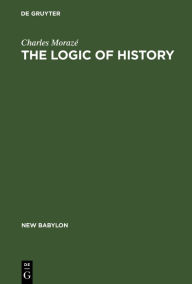 Title: The Logic of History, Author: Charles Morazé