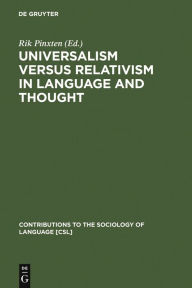 Title: Universalism versus Relativism in Language and Thought: Proceedings of a Colloquium on the Sapir-Whorf Hypotheses, Author: Rik Pinxten