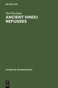 Title: Ancient Hindu Refugees: Badaga Social History 1550 - 1975 / Edition 1, Author: Paul Hockings