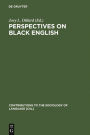 Perspectives on Black English / Edition 1