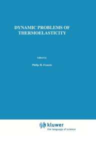 Title: Dynamic Problems of Thermoelasticity / Edition 1, Author: W. Nowacki