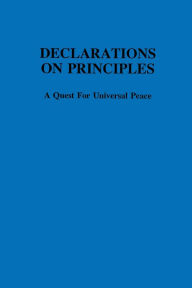 Title: Declarations on Principles: A Quest for Universal Peace, Author: R.J. Akkerman