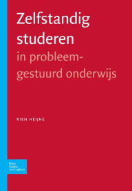 Title: Zelfstandig studeren in probleemgestuurd onderwijs, Author: R.A.M. Heijne