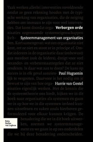 Title: Verborgen orde: Systeemmanagement van organisaties, Author: P. Huguenin