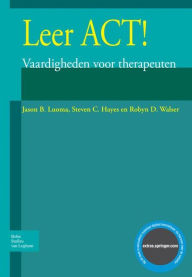 Title: Leer ACT!: Vaardigheden voor therapeuten, Author: L. Berkhuizen