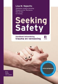 Title: Seeking safety: Handboek behandeling trauma en verslaving, Author: L. M. Najavits
