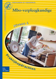 Title: Mbo-verpleegkundige: Praktijkopdrachten voor kwalificatieniveau 4, Author: T. Stuut