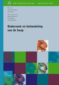 Title: Onderzoek en behandeling van de heup, Author: J. van Nugteren