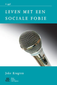 Title: Leven met een sociale fobie, Author: J. Kragten