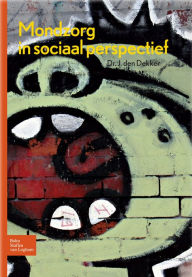 Title: Mondzorg in sociaal perspectief, Author: J. den Dekker