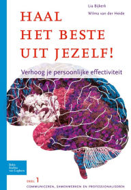 Title: Haal het beste uit jezelf - Verhoog je persoonlijke effectiviteit, Author: Lia Bijkerk
