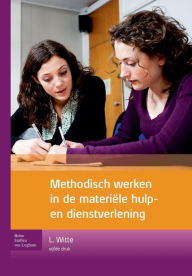 Title: Methodisch werken in de materiï¿½le hulp- en dienstverlening, Author: Leo de Witte