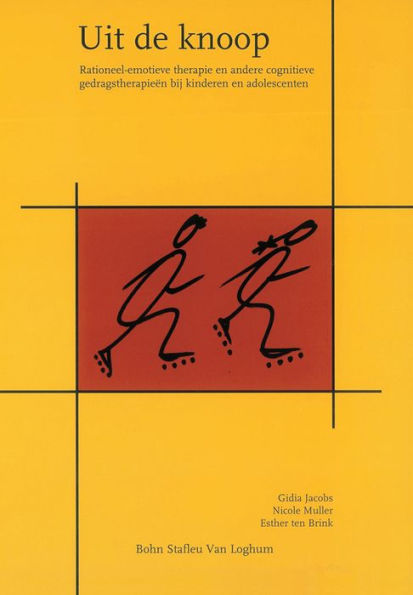 Uit de knoop: Rationeel-emotieve therapie en andere cognitieve gedragstherapieen bij kinderen en adolescenten
