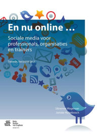 Title: En nu online ...: Sociale media voor professionals, organisaties en trainers, Author: Joitske Hulsebosch