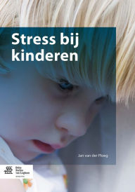 Title: Stress bij kinderen, Author: Jan van der Ploeg