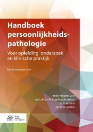 Title: Handboek persoonlijkheidspathologie: Voor opleiding, onderzoek en klinische praktijk, Author: E.H.M. Eurelings-Bontekoe