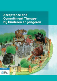 Title: Acceptance and Commitment Therapy bij kinderen en jongeren, Author: Monique Samsen