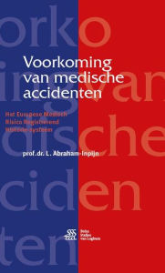 Title: Voorkoming van medische accidenten: Het Europese Medisch Risico Registrerend Historie-systeem, Author: L. Abraham-Inpijn