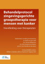 Behandelprotocol zingevingsgerichte groepstherapie voor mensen met kanker: Handleiding voor therapeuten