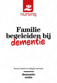 Title: Familie begeleiden bij dementie, Author: Ronald Geelen