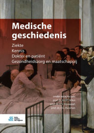 Title: Medische geschiedenis: Ziekte Kennis Dokter en patiënt Gezondheidszorg en maatschappij, Author: H.F.P. Hillen