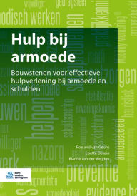 Title: Hulp bij armoede: Bouwstenen voor effectieve hulpverlening bij armoede en schulden, Author: Roeland van Geuns
